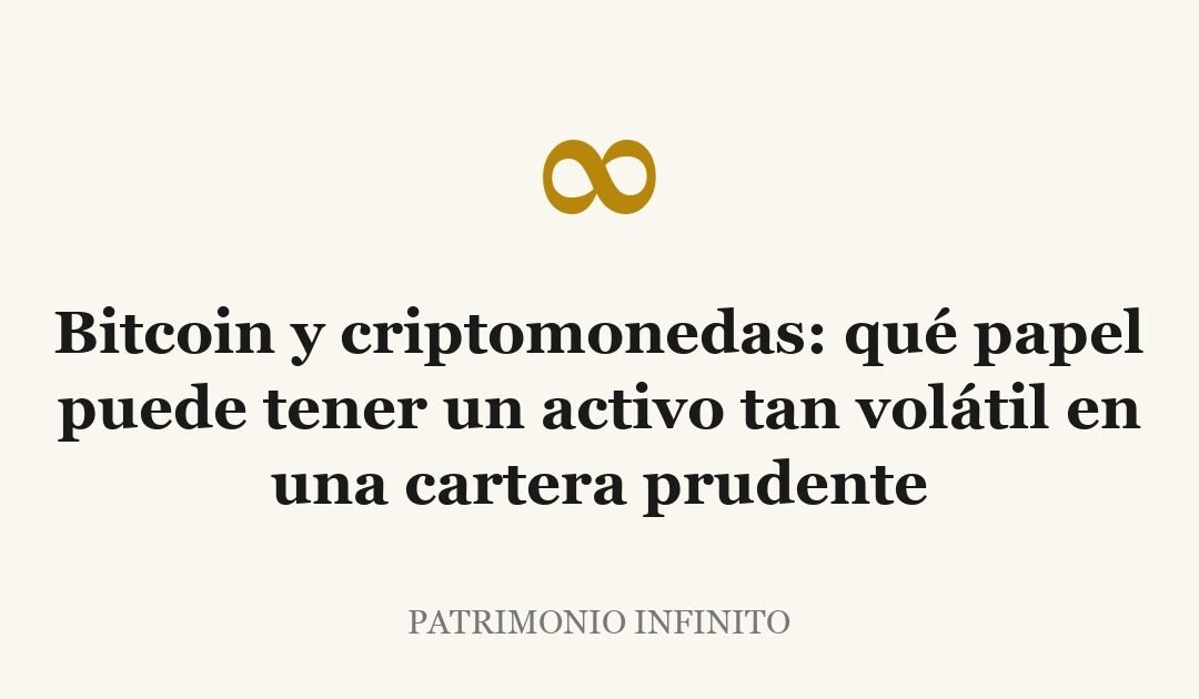 Bitcoin y criptomonedas: qué papel puede tener un activo tan volátil en una cartera prudente