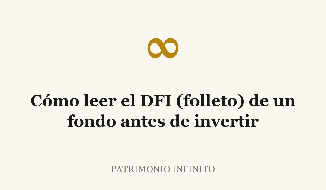 Cómo leer el DFI (folleto) de un fondo antes de invertir
