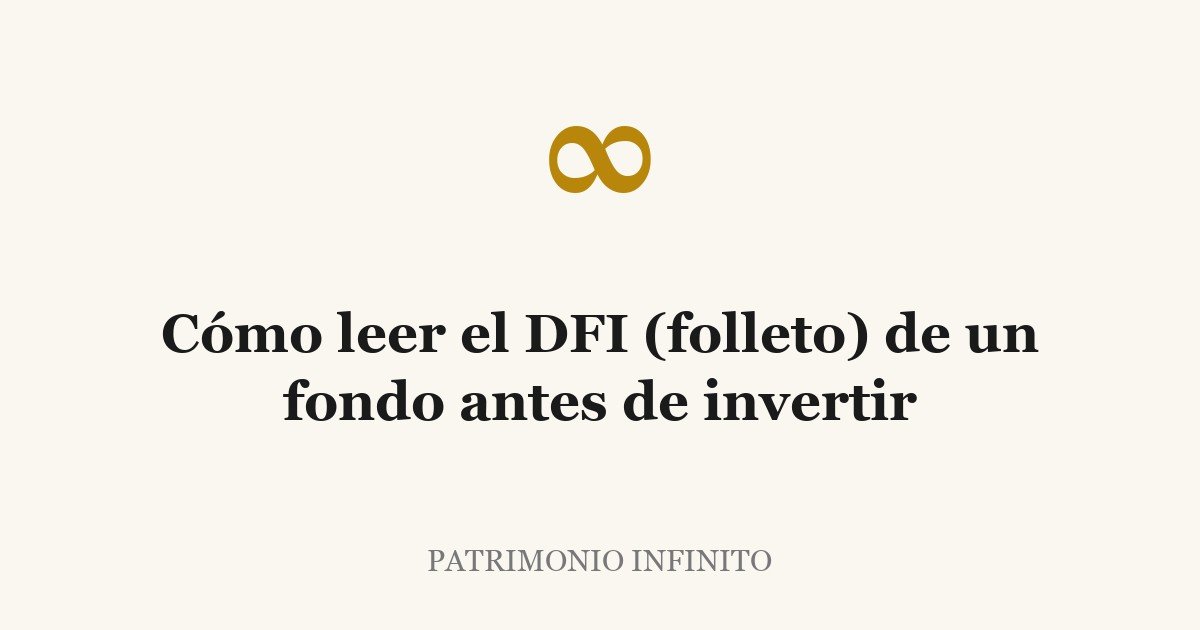 Cómo leer el DFI (folleto) de un fondo antes de invertir