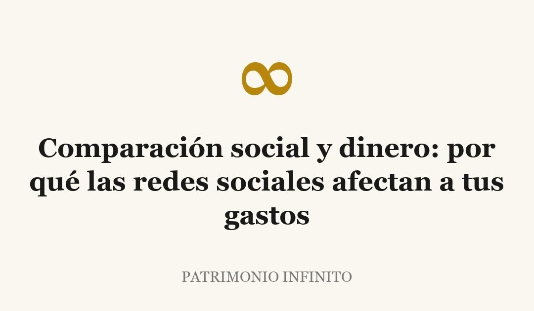 Comparación social y dinero: por qué las redes sociales afectan a tus gastos