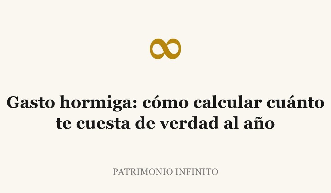 Gasto hormiga: cómo calcular cuánto te cuesta de verdad al año