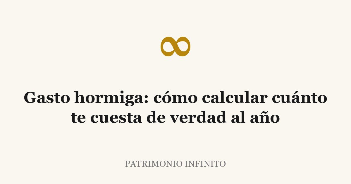Gasto hormiga: cómo calcular cuánto te cuesta de verdad al año