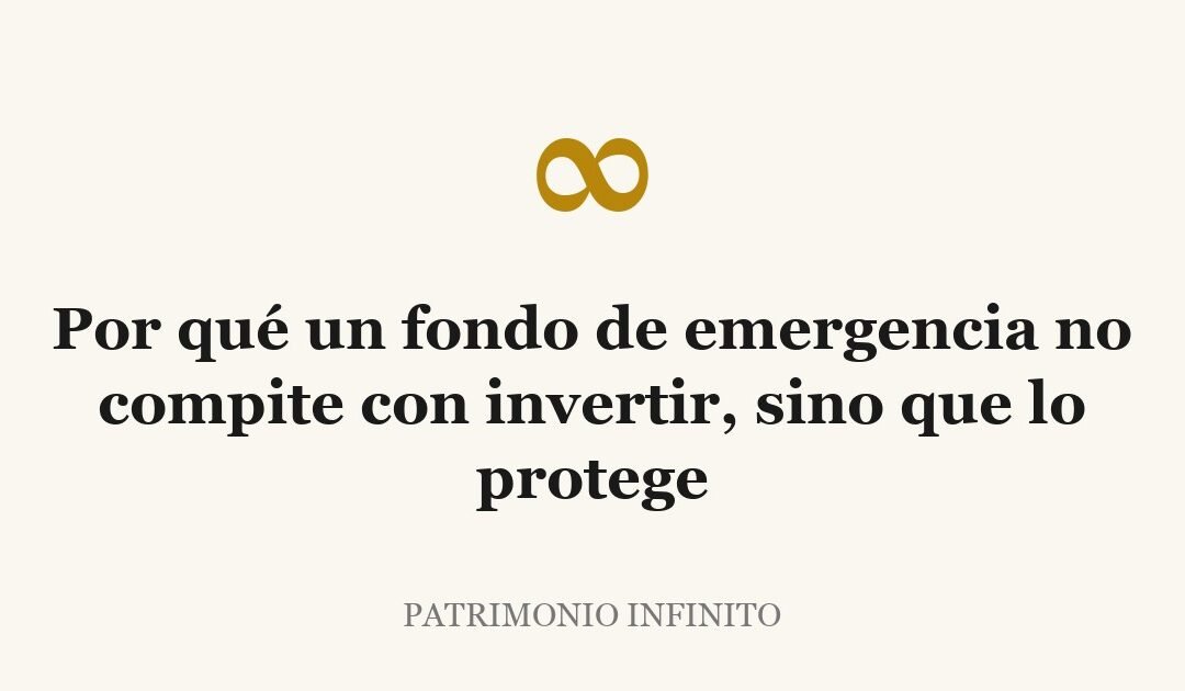 Por qué un fondo de emergencia no compite con invertir, sino que lo protege
